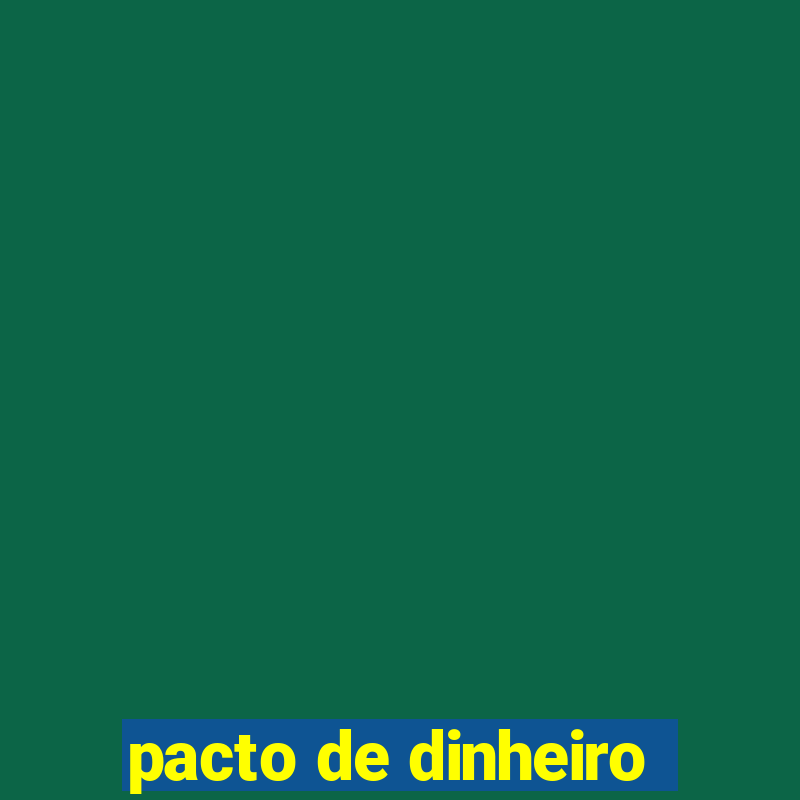 pacto de dinheiro